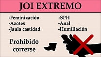 JOI EXTREMO: Anal, Feminización, SPH, Azotes,…