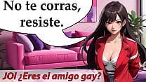 JOI ¿Eres El Amigo Gay? No Te Corras Si Quieres Ir A La Fiesta Con Sus Amigas…