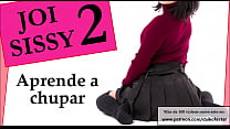 JOI Sissy Aprende A Chupar   Feminización Y CEI